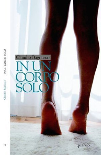 In un corpo solo, Claudio Bagnasco - Ebook - 9788895166223