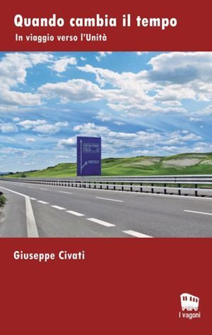 Quando cambia il tempo. In viaggio verso l'unità, Giuseppe Civati - Ebook - 9788895411415