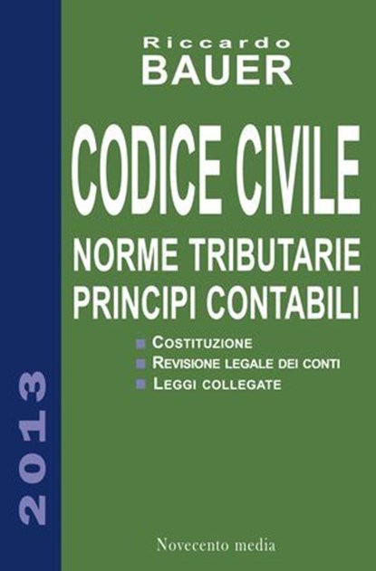 Codice Civile 2013. Norme tributarie e Principi contabili, Riccardo Bauer - Ebook - 9788895411446