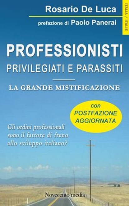 Professionisti. Privilegiati e parassiti, Rosario De Luca - Ebook - 9788895411590
