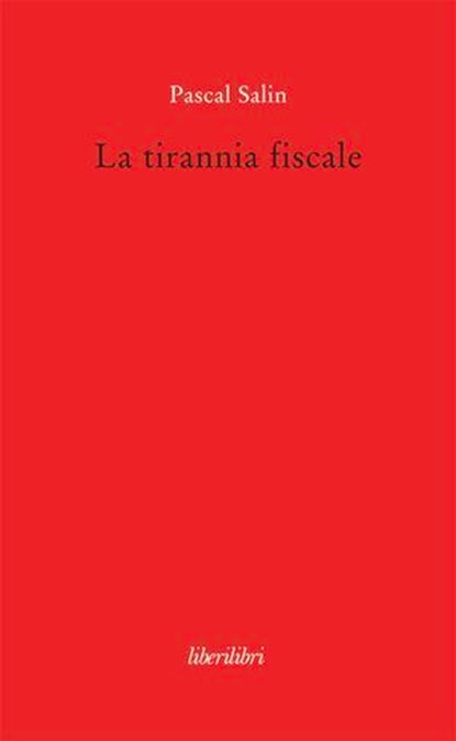 La tirannia fiscale, Pascal Salin - Ebook - 9788895481852