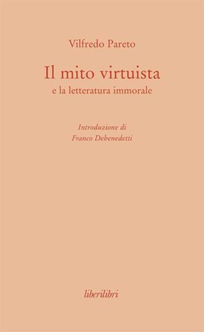Il mito virtuista e la letteratura immorale, Vilfredo Pareto - Ebook - 9788895481890