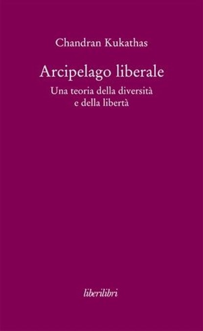 Arcipelago liberale, Chandran Kukathas - Ebook - 9788895481951