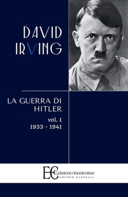 Guerra Di Hitler . Vol. 1: 1933-1941, David Irving - Paperback - 9788895720500