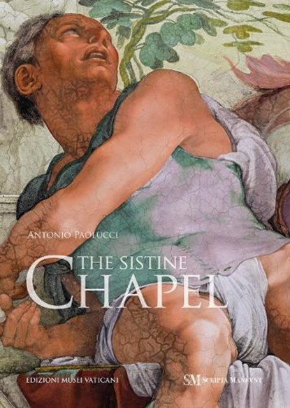 The Sistine Chapel, Antonio Paolucci - Paperback - 9788895847535