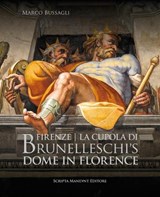 Brunelleschi’s Dome in Florence - Marco Bussagli Bussagli ; Mina Gregori ; Timothy Verdon - 9788895847979