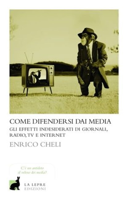 Come difendersi dai Media, Enrico Cheli - Ebook - 9788896052679