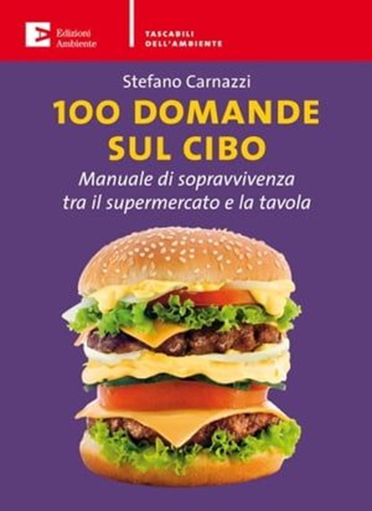 100 domande sul cibo, Carnazzi Stefano - Ebook - 9788896238714