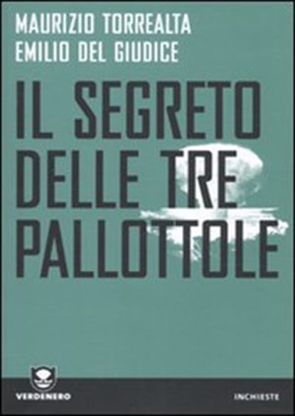 Il segreto delle tre pallottole, Emilio Del Giudice ; Maurizio Torrealta - Ebook - 9788896238752