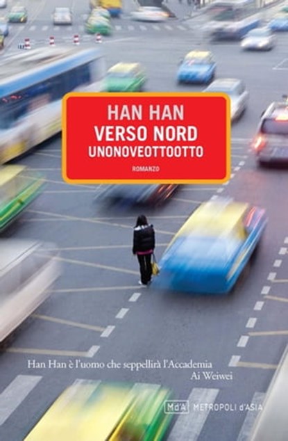 Verso nord. Unonoveottootto, Han Han - Ebook - 9788896317402