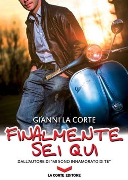 Finalmente sei qui, Gianni La Corte - Ebook - 9788896325179