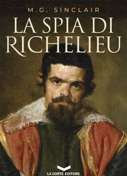 La spia di Richelieu, M.G. SINCLAIR - Ebook - 9788896325278