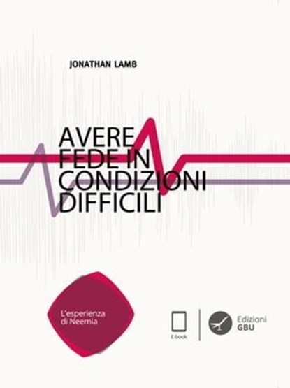 Avere fede in condizioni difficili. L'esperienza di Neemia, Jonathan Lamb - Ebook - 9788896441459