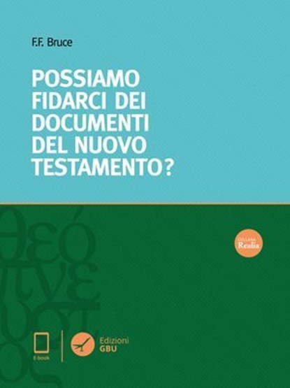 Possiamo fidarci dei documenti del Nuovo Testamento?, Frederick F. Bruce - Ebook - 9788896441619
