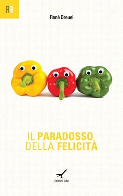 Il paradosso della felicità, René Breuel - Ebook - 9788896441657