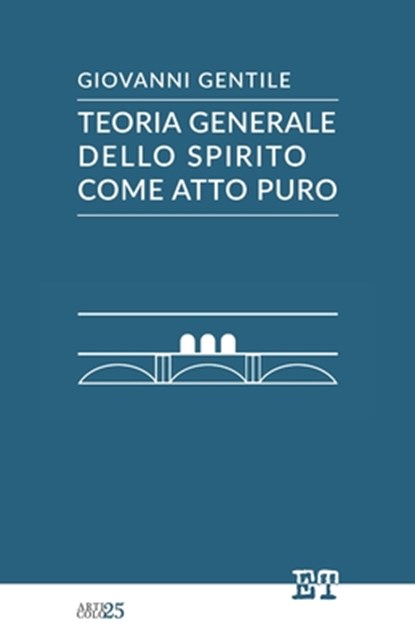 Teoria generale dello spirito come atto puro, Giovanni Gentile - Paperback - 9788896576557