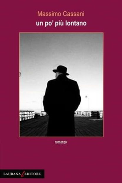 Un po' più lontano, Massimo Cassani - Ebook - 9788896999547