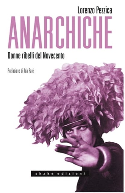 Anarchiche, Lorenzo Pezzica - Ebook - 9788897109129