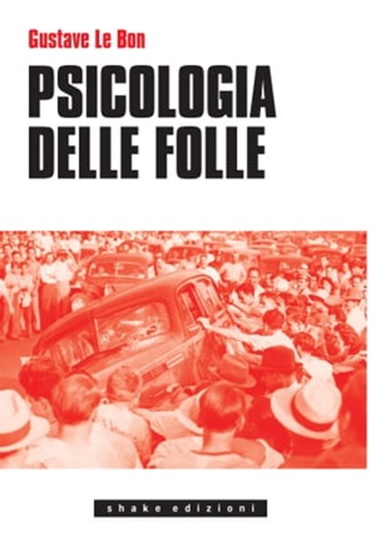 Psicologia Delle Folle, Gustave Le Bon - Ebook - 9788897109884