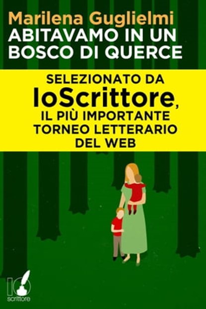 Abitavamo in un bosco di querce, Marilena Guglielmi - Ebook - 9788897148906
