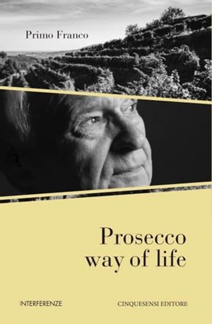 Prosecco way of life, Primo Franco - Ebook - 9788897202950