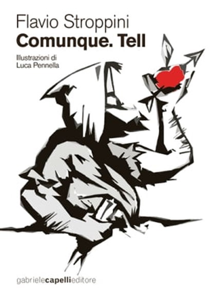 Comunque. Tell, Flavio Stroppini - Ebook - 9788897308942