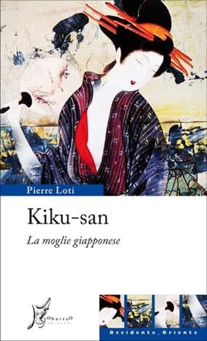 Kiku-san. La moglie giapponese, Pierre Loti - Ebook - 9788897332923