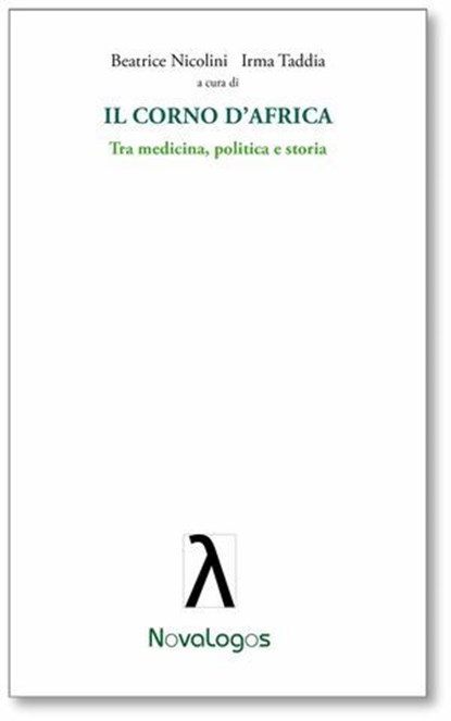 Il Corno d'Africa. Tra Medicina, politica e storia, Irma Taddia ; Beatrice Nicolini - Ebook - 9788897339427
