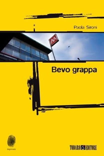 Bevo grappa, Sironi Paola - Ebook - 9788897366201
