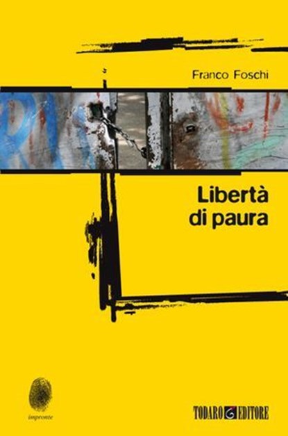 Libertà di paura, Franco Foschi - Ebook - 9788897366249