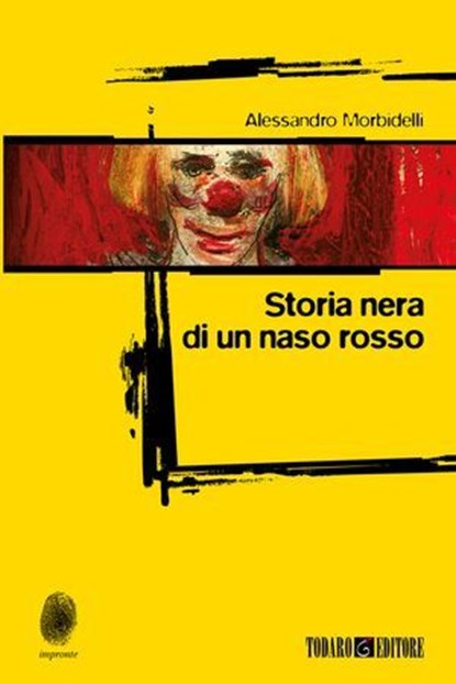Storia nera di un naso rosso, Alessandro Morbidelli - Ebook - 9788897366775