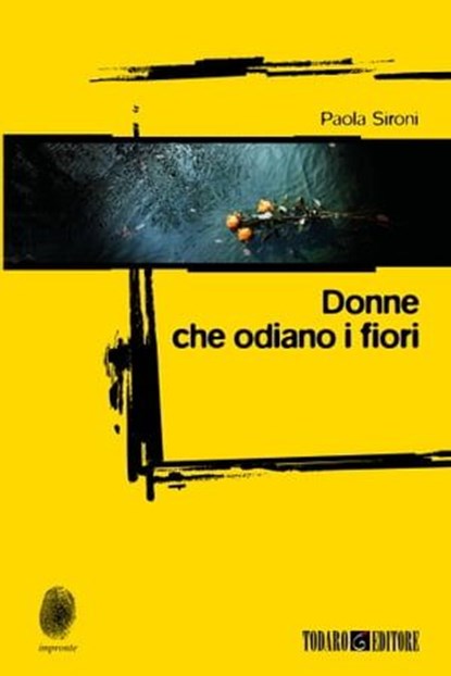 Donne che odiano i fiori, Paola Sironi - Ebook - 9788897366843