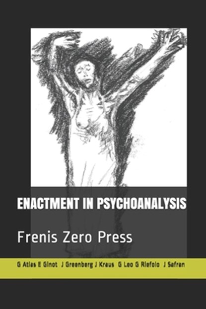 Enactment in Psychoanalysis: Frenis Zero Press, Jeremy D. Safran - Paperback - 9788897479192