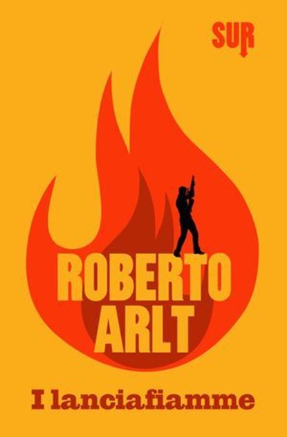 I lanciafiamme, Roberto Arlt - Ebook - 9788897505716