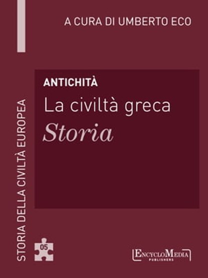 Antichità - La civiltà greca - Storia, Umberto Eco - Ebook - 9788897514411