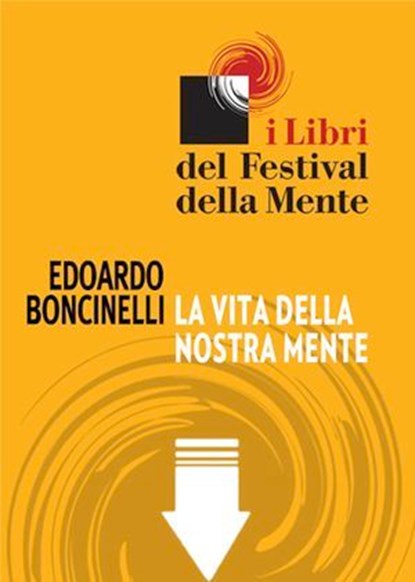 La vita della nostra mente, Edoardo Boncinelli - Ebook - 9788897544029