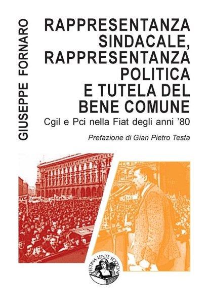 Rappresentanza sindacale, rappresentanza politica e tutela del bene comune, Giuseppe Fornaro - Paperback - 9788897589556