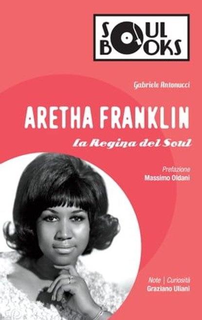 Aretha Franklin, Gabriele Antonucci ; Massimo Oldani - Ebook - 9788897637646