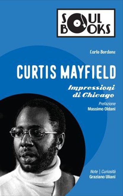 Curtis Mayfield, Carlo Bordone ; Massimo Oldani - Ebook - 9788897637790
