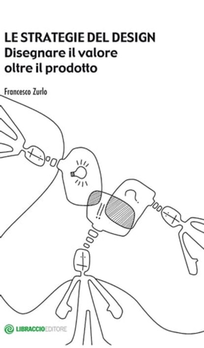 Le strategie del design, Francesco Zurlo - Ebook - 9788897748335
