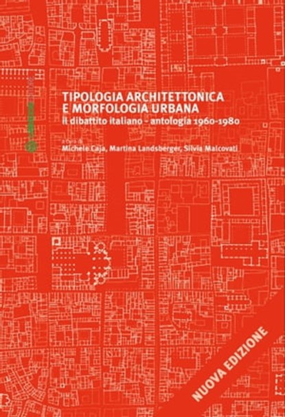 Tipologia architettonica e morfologia urbana, Michele Caja ; Martina Landsberger ; Silvia Malcovati - Ebook - 9788897748410