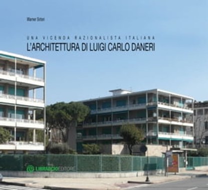 L'architettura di Luigi Carlo Daneri, Warner Sirtori - Ebook - 9788897748519