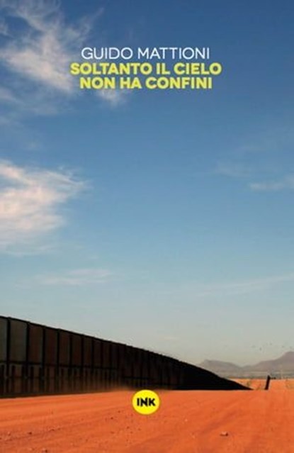 Soltanto il cielo non ha confini, Guido Mattioni - Ebook - 9788897879145
