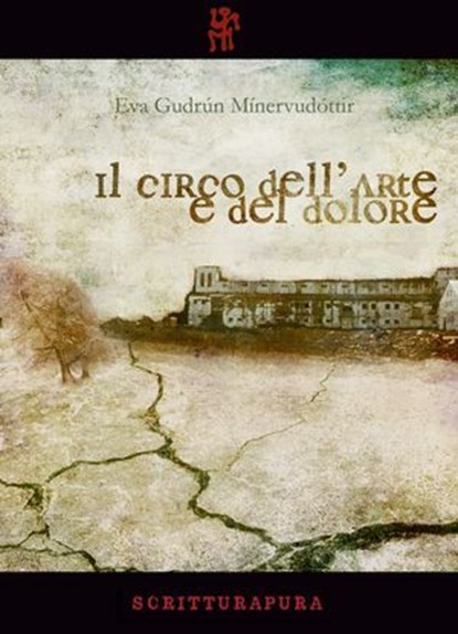 Il circo dell'arte e del dolore, Eva Gudrún Mínervudóttir - Ebook - 9788897924074