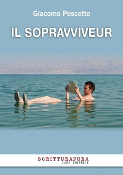 Il sopravviveur, Giacomo Pescetto - Ebook - 9788897924500