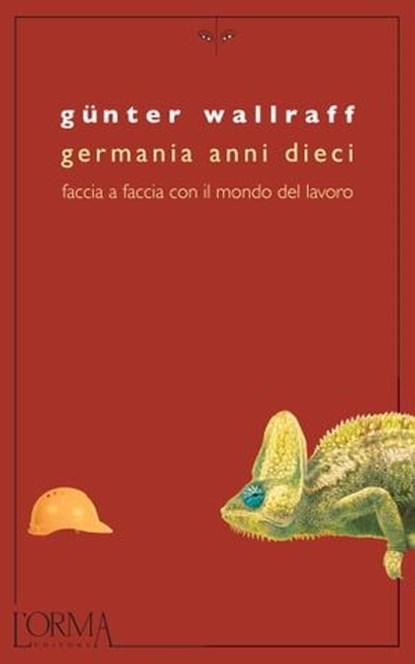 Germania anni Dieci. Faccia a faccia con il mondo del lavoro, Günter Wallraff - Ebook - 9788898038282
