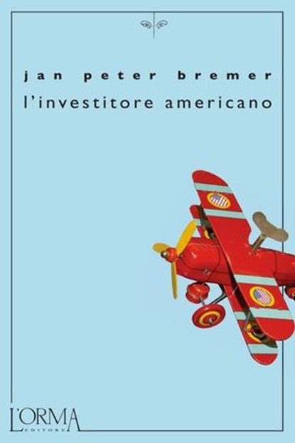 L'investitore americano, Jan Peter Bremer - Ebook - 9788898038329