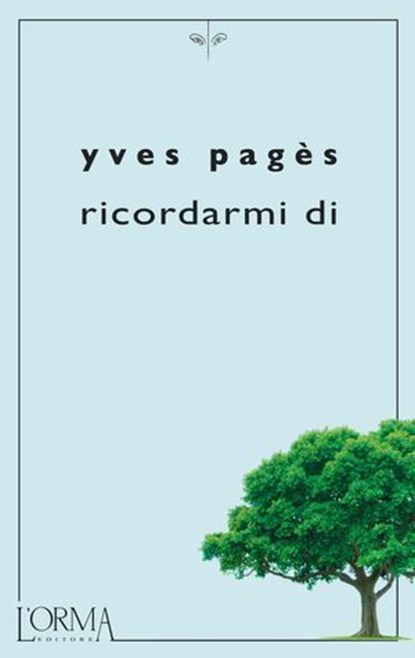 RIcordarmi di, Yves Pagès - Ebook - 9788898038770