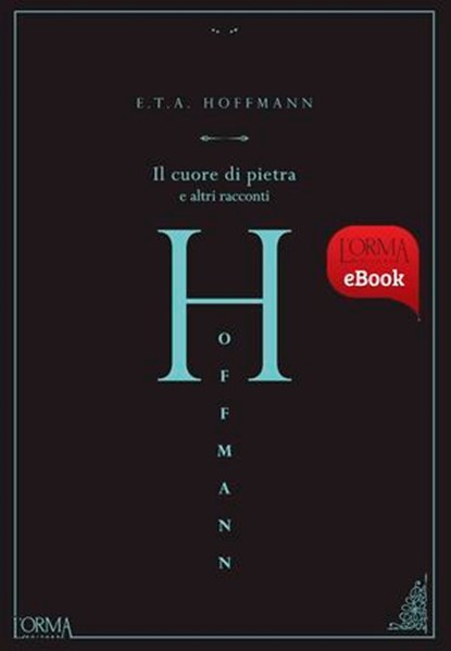 Il cuore di pietra e altri racconti, Ernst Theodor Amadeus Hoffmann - Ebook - 9788898038879