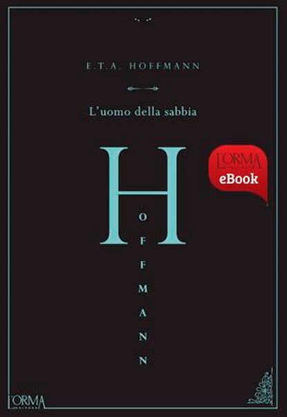 L'uomo della sabbia, Ernst Theodor Amadeus Hoffmann - Ebook - 9788898038909